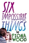 Six Impossible Things - WOOD,  Fiona - 9780316242165