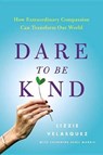 Dare to Be Kind - VELASQUEZ,  Lizzie ; Morris, Catherine Avril - 9780316272438