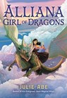 Alliana, Girl of Dragons - Julie Abe - 9780316300568