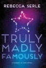 Truly Madly Famously - SERLE,  Rebecca - 9780316366410