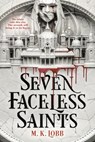 Lobb, M: Seven Faceless Saints - M. K. Lobb - 9780316386982