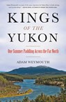 Kings of the Yukon - WEYMOUTH,  Adam - 9780316396707