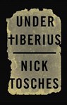 Under Tiberius - TOSCHES,  Nick - 9780316405669