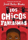 Los Chicos Fantasmas (Ghost Boys Spanish Edition) - Jewell Parker Rhodes - 9780316408219
