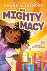 The Mighty Macy - Kwame Alexander - 9780316442169