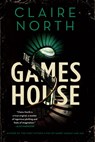 The Gameshouse - Claire North - 9780316491563