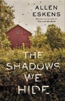 The Shadows We Hide - ESKENS,  Allen - 9780316509787