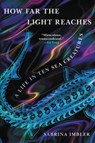 How Far the Light Reaches - Sabrina Imbler - 9780316540513