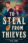 To Steal from Thieves - M.K. Lobb - 9780316575485