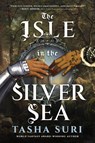 The Isle in the Silver Sea - Tasha Suri - 9780316595087