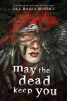 May the Dead Keep You - Jill Baguchinsky - 9780316606820