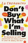 Don't Buy What I'm Selling - Lu Chekowsky - 9780316607681