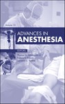Advances in Anesthesia, 2017 - THOMAS M. (ASSOCIATE CHIEF MEDICAL OFFICER,  Chair, Department<br>of Anesthesiology, Lehigh Valley Health Network, Allentown; and Professor of<br>Surgery, Division of Surgical Anesthesiology, University of South Florida College<br>of Medicine, Tampa, Florida) McLoughlin ; Francis V. (Deputy Chief of - 9780323554749