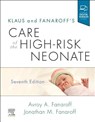 Klaus and Fanaroff's Care of the High-Risk Neonate - AVROY A. (EMERITUS PROFESSOR,  Pediatrics and Reproductive Biology, Case Western Reserve University School of Medicine; Emeritus Eliza Henry Barnes Chair in Neonatology, Rainbow Babies and Children's Hospital, Cleveland, Ohio) Fanaroff ; Jonathan M, MD, JD, FAAP. (Division of Neonatology, Co-Directo - 9780323608541