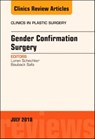 Gender Confirmation Surgery, An Issue of Clinics in Plastic Surgery - LOREN S,  MD, FACS (Plastic Surgeon, Morton Grove, Illinois; Chicago Medical School) Schechter ; Bauback (Clinical Assistant Professor, Division of Plastic Surgery, Stanford University School of Medicine, Stanford California) Safa - 9780323610742