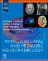 Fetal, Neonatal and Pediatric Neuroradiology - KRALIK,  Stephen (Department of Radiology, Texas Childrens Hospital, Houston, Texas, USA) ; Desai, Nilesh (Department of Radiology, Texas Childrens Hospital, Houston, Texas, USA) ; Meoded, Avner (Department of Radiology, Texas Childrens Hospital, Houston, Texas, USA) ; Huisman, Thierry A. G. M. (Rad - 9780323796958
