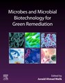Microbes and Microbial Biotechnology for Green Remediation - Junaid Ahmad (Dr. Junaid Ahmad Malik. PhD Malik - 9780323904520