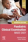 Paediatric Clinical Examination Made Easy - Adrienne Foran ; Conor Hensey - 9780323937870