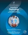 Innovation in Nephrology - Adam E.M. (Harvard Medical School Eltorai ; Nancy (President and CEO Strategy Inc. Patterson ; Sushrut S (Boston Medical Center and Boston University Chobanian & Avedisian School of Medicine Waikar - 9780323956802