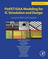 FinFET/GAA Modeling for IC Simulation and Design - Yogesh Singh (Chair Professor Chauhan ; Juan Pablo (University of California Duarte ; Chenming (TSMC Distinguished Chair Professor Emeritus Hu ; S. Salahuddin - 9780323957298