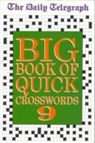 Daily Telegraph Big Book of Quick Crosswords 9 - Telegraph Group Limited - 9780330412087