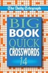 Daily Telegraph Big Book of Quick Crosswords 14 - Telegraph Group Limited - 9780330437745