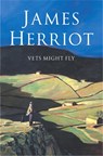 Vets Might Fly - James Herriot - 9780330443586