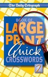 Daily Telegraph Book of Large Print Quick Crosswords - Telegraph Group Limited - 9780330509725