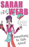 Something to Talk About - Sarah Webb - 9780330527408