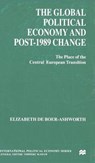 The Global Political Economy and Post-1989 Change - Elizabeth de Boer-Ashworth - 9780333651254