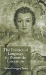 The Politics of Language in Romantic Literature - MARGGRAF TURLEY,  Richard - 9780333968987