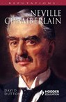 Neville Chamberlain - DR. DAVID (UNIVERSITY OF LIVERPOOL,  UK) Dutton - 9780340706275