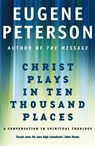 Christ Plays In Ten Thousand Places - Eugene Peterson - 9780340954881
