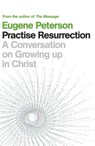 Practise Resurrection - Eugene Peterson - 9780340995181
