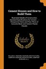 Cement Houses and How to Build Them - RADFORD,  William a - 9780342120154