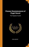 Pioneer Reminiscences of Puget Sound - MEEKER,  Ezra - 9780342325238