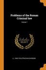 Problems of the Roman Criminal Law; Volume 1 - STRACHAN-DAVIDSON,  J L 1843-1916 - 9780342772131