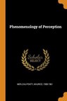Phenomenology of Perception - MERLEAU-PONTY,  Maurice - 9780343275402
