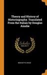 Theory and History of Historiography. Translated from the Italian by Douglas Ainslie - CROCE,  Benedetto - 9780344897122