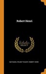 Robert Henri - POUSETTE-DART,  Nathaniel ; Henri, Robert - 9780344981975