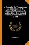 A Journal of the Transactions and Occurrences in the Settlement of Massachusetts and the Other New-England Colonies, from the Year 1630 to 1644 - WINTHROP,  John - 9780344993886