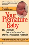 Your Premature Baby - Robin Marantz Henig ;  Anne B. Fletcher - 9780345313652