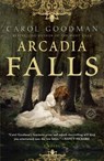 Arcadia Falls - Carol Goodman - 9780345515193