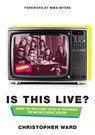 Is This Live? - WARD,  Christopher - 9780345810342