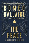 The Peace: A Warrior's Journey - Romeo Dallaire - 9780345814401