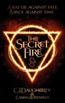 The Secret Fire - C. J. Daugherty ; Carina Rozenfeld - 9780349002200