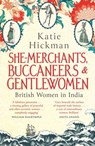She-Merchants, Buccaneers and Gentlewomen - Katie Hickman - 9780349008264