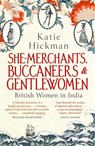 She-Merchants, Buccaneers and Gentlewomen - Katie Hickman - 9780349008271