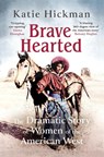 Brave Hearted - Katie Hickman - 9780349008295