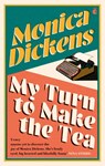 My Turn to Make the Tea - Monica Dickens - 9780349015996